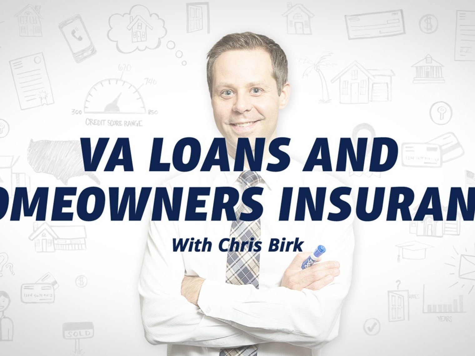 Smiling man in a white shirt and tie with text 'VA Loans and Homeowners Insurance with Chris Birk' over a white background with financial icons.