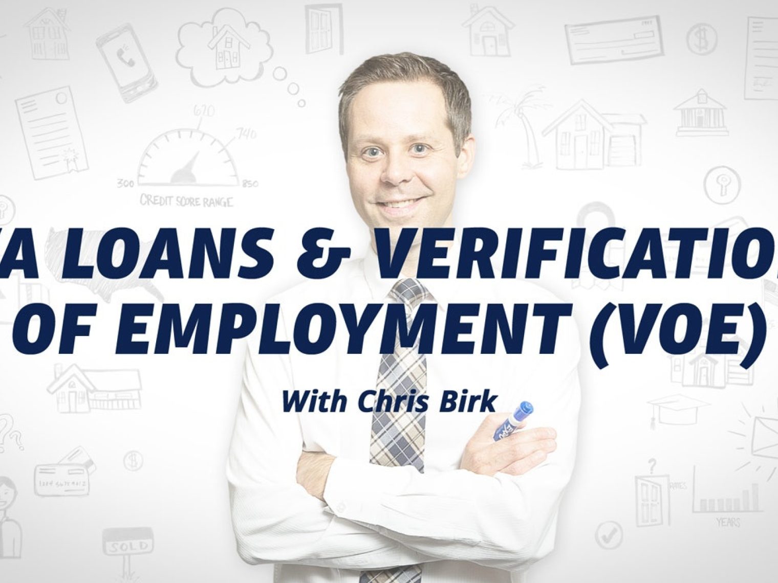 Smiling man in a white shirt and tie with text 'VA Loans & Verification of Employment (VOE) with Chris Birk' over a white background with financial icons.