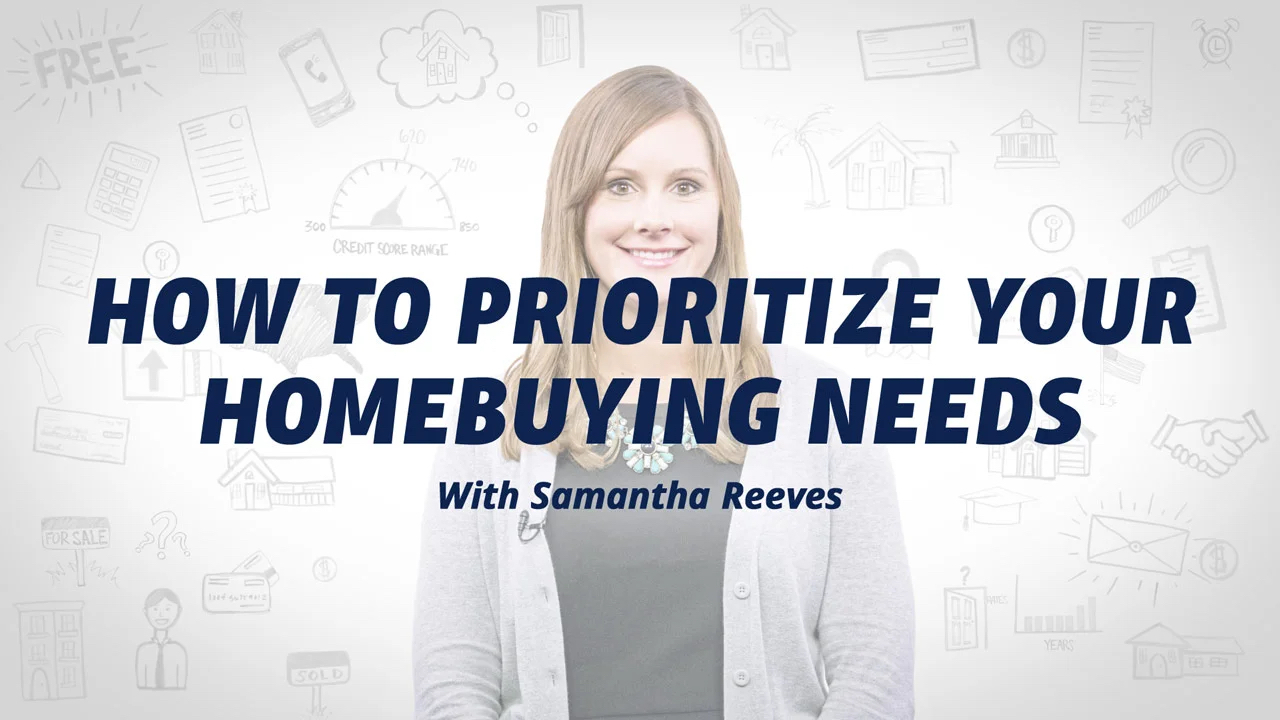 Learn how to prioritize your homebuying needs with Samantha Reeves, featuring tips and insights for smart decision-making.